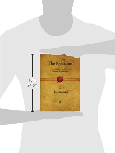 The Kybalion: A Study of The Hermetic Philosophy of Ancient Egypt and Greece