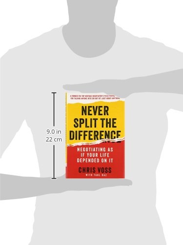 Never Split the Difference: Negotiating As If Your Life Depended On It
