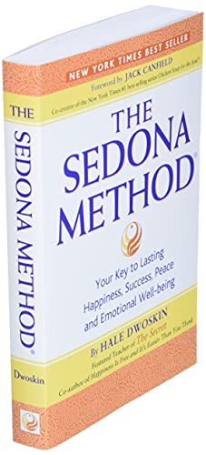 The Sedona Method: Your Key to Lasting Happiness, Success, Peace and Emotional Well-Being
