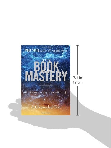 The Book of Mastery: The Mastery Trilogy: Book I (Paul Selig Series)