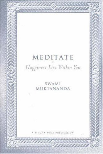 Meditate: Happiness Lies Within You