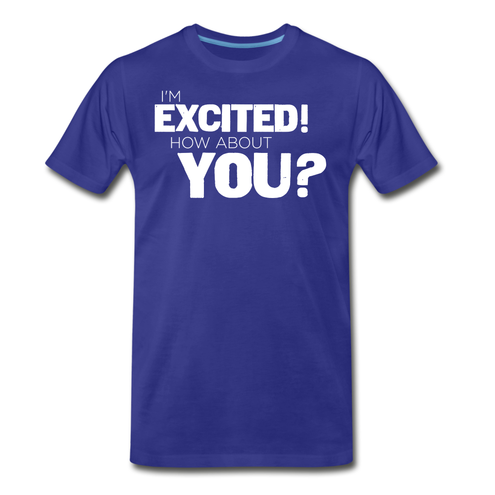 I'm Excited Men's Premium T-Shirt - royal blue