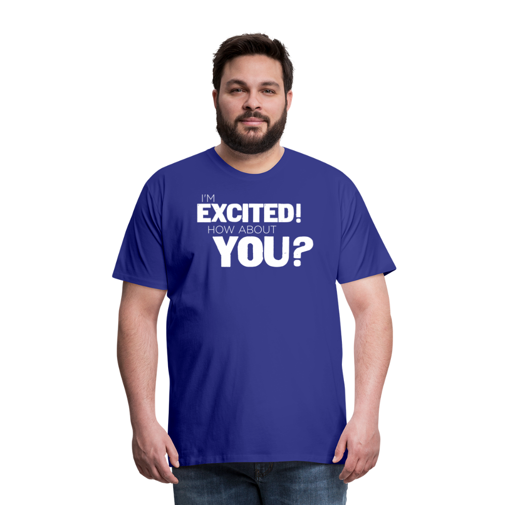 I'm Excited Men's Premium T-Shirt - royal blue