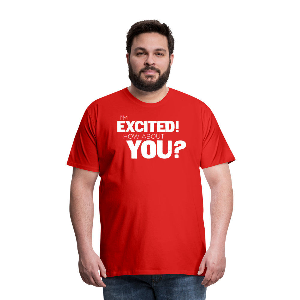 I'm Excited Men's Premium T-Shirt - red