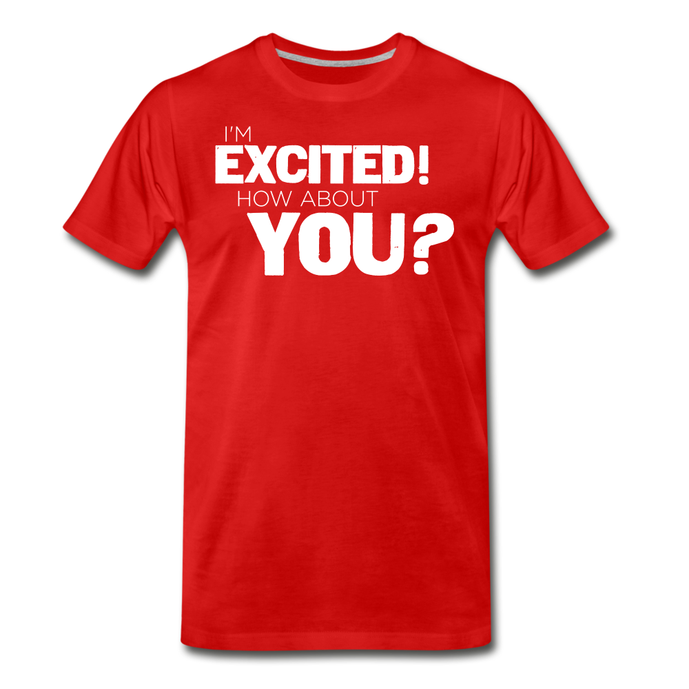 I'm Excited Men's Premium T-Shirt - red