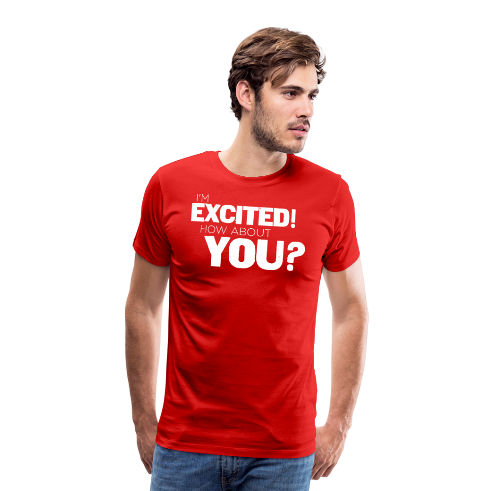 I'm Excited Men's Premium T-Shirt - red