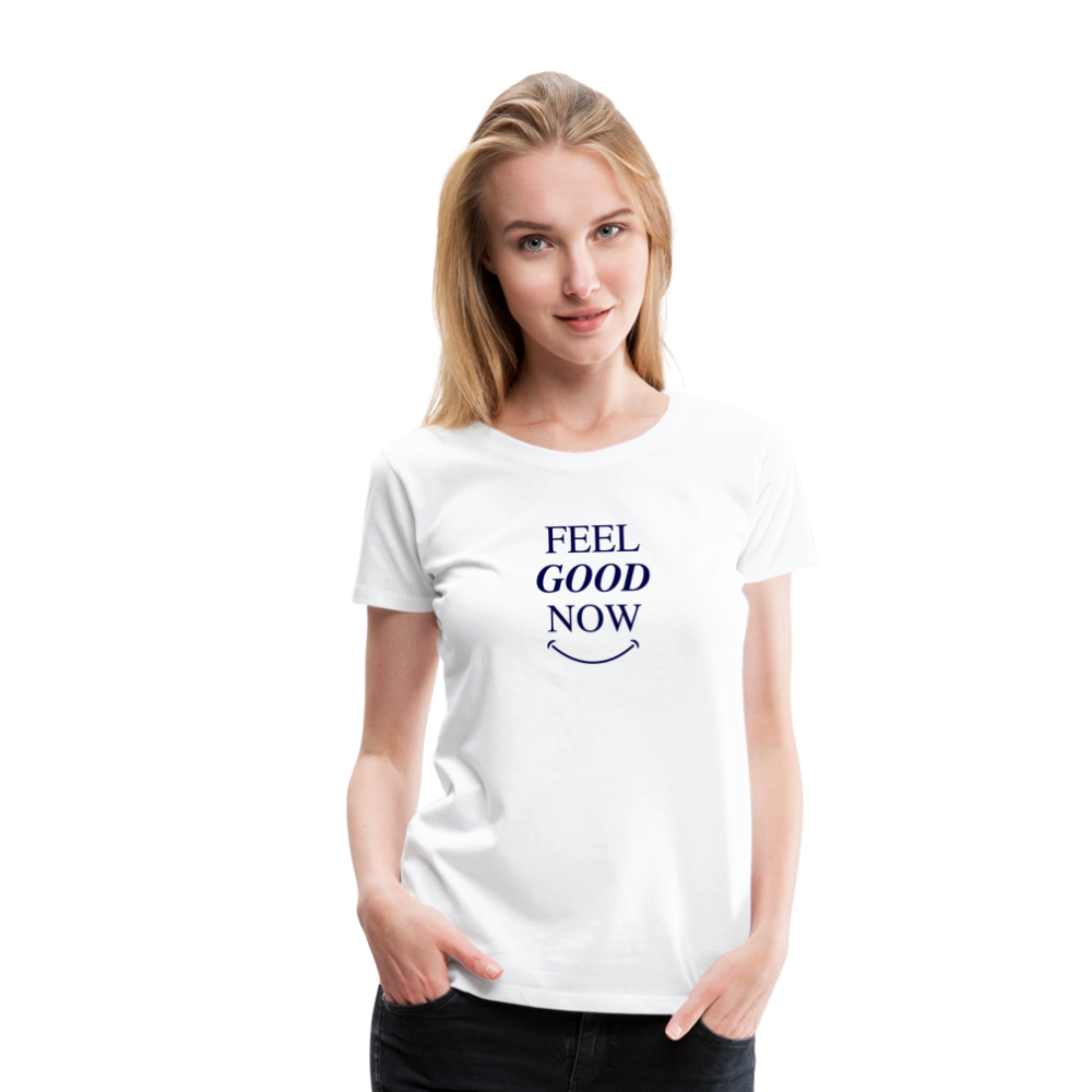 Women’s Feel Good Now Premium T-Shirt - white