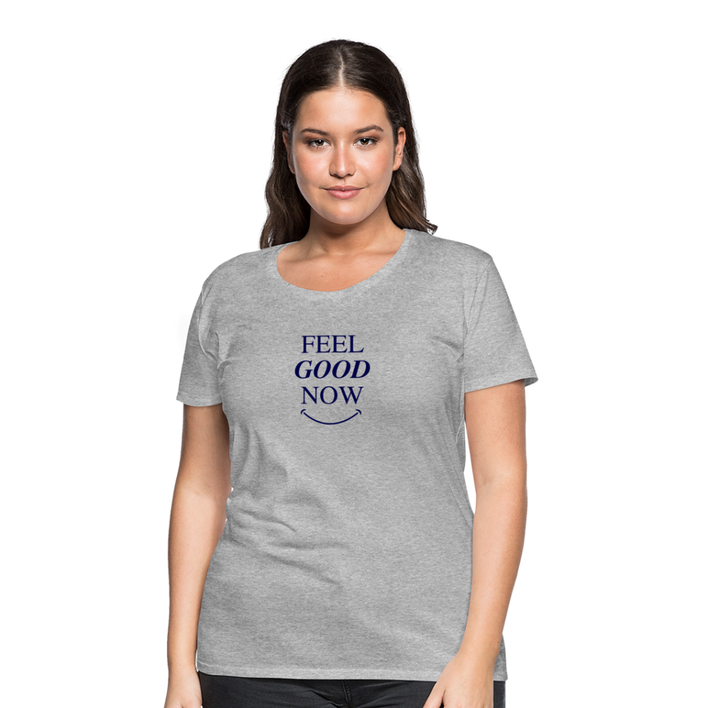 Women’s Feel Good Now Premium T-Shirt - heather gray