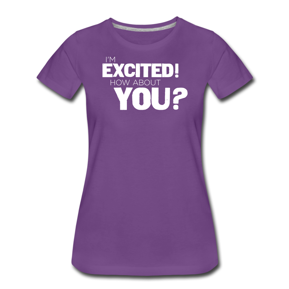 Women's I'm Excited Premium T-Shirt - purple