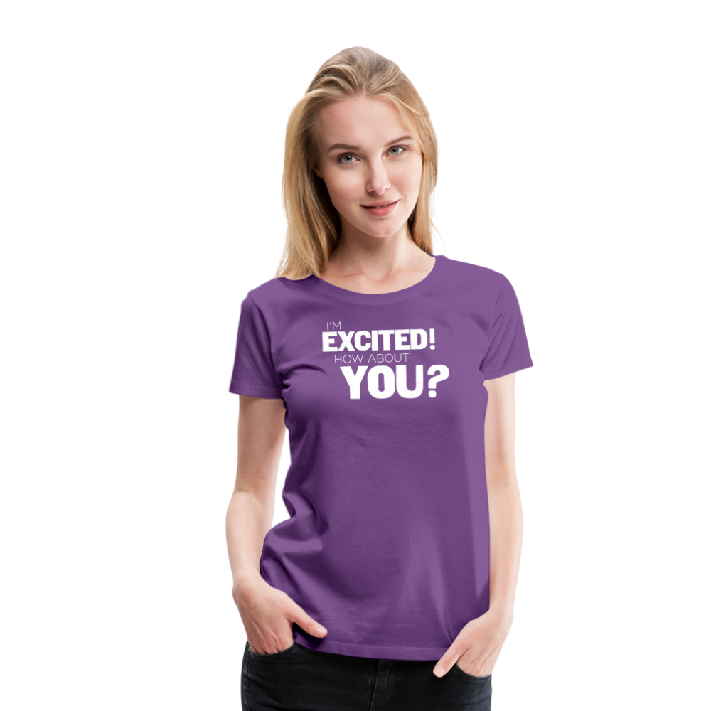 Women's I'm Excited Premium T-Shirt - purple