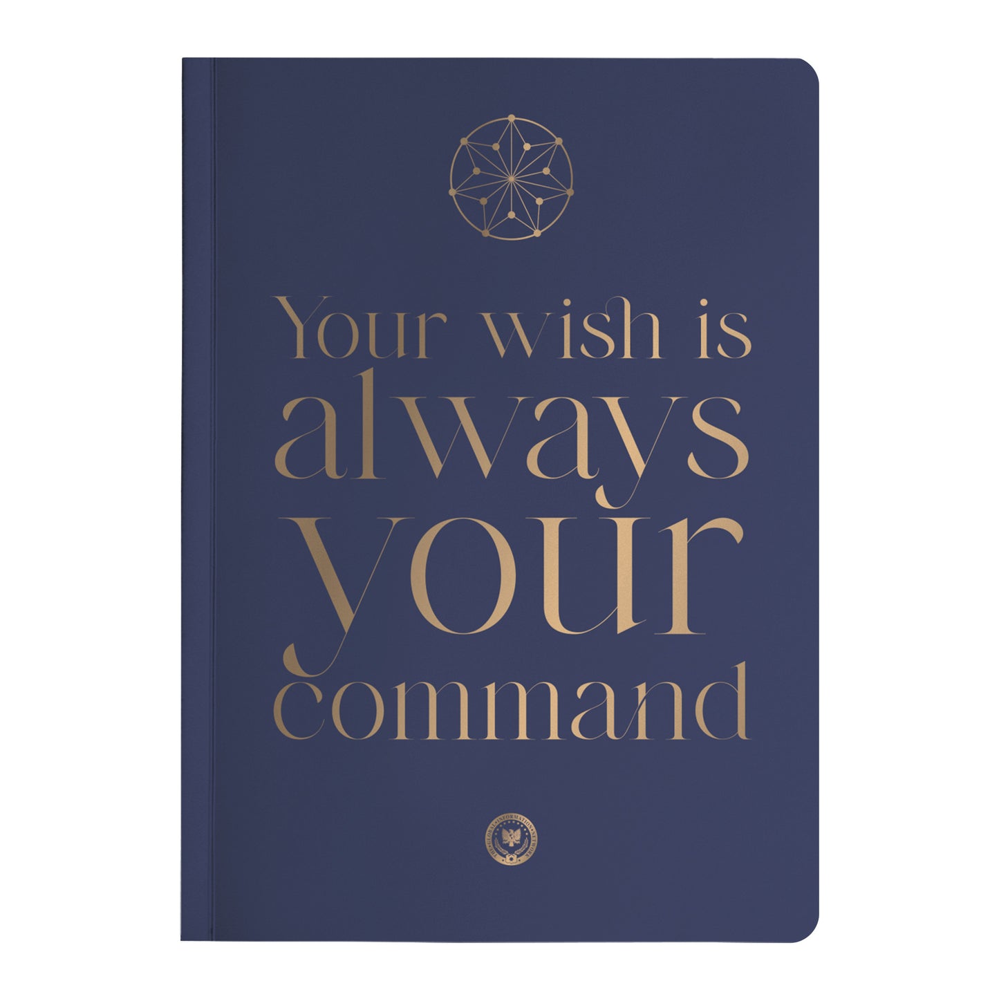 Your Wish Is Always Your Command - Paperback Journal