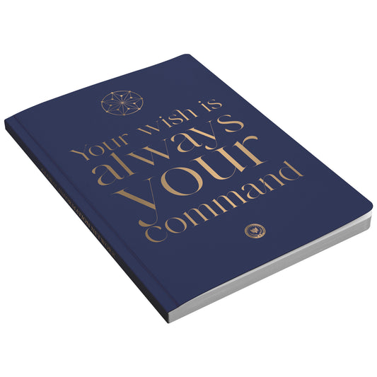 Your Wish Is Always Your Command - Paperback Journal