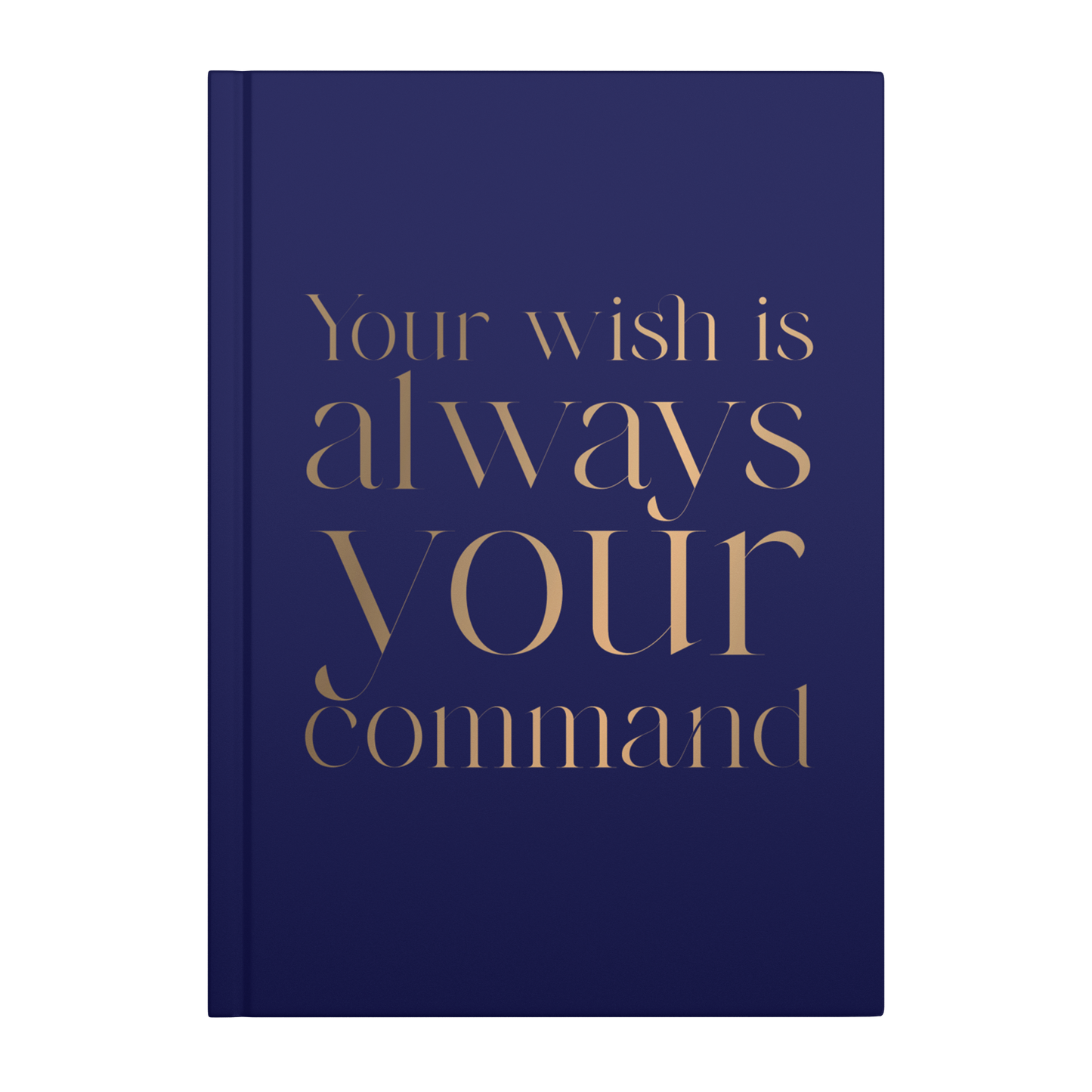 Your_Wish_Is_Always_Your_Command_Hardbac_Cover_Front_Mockup.png