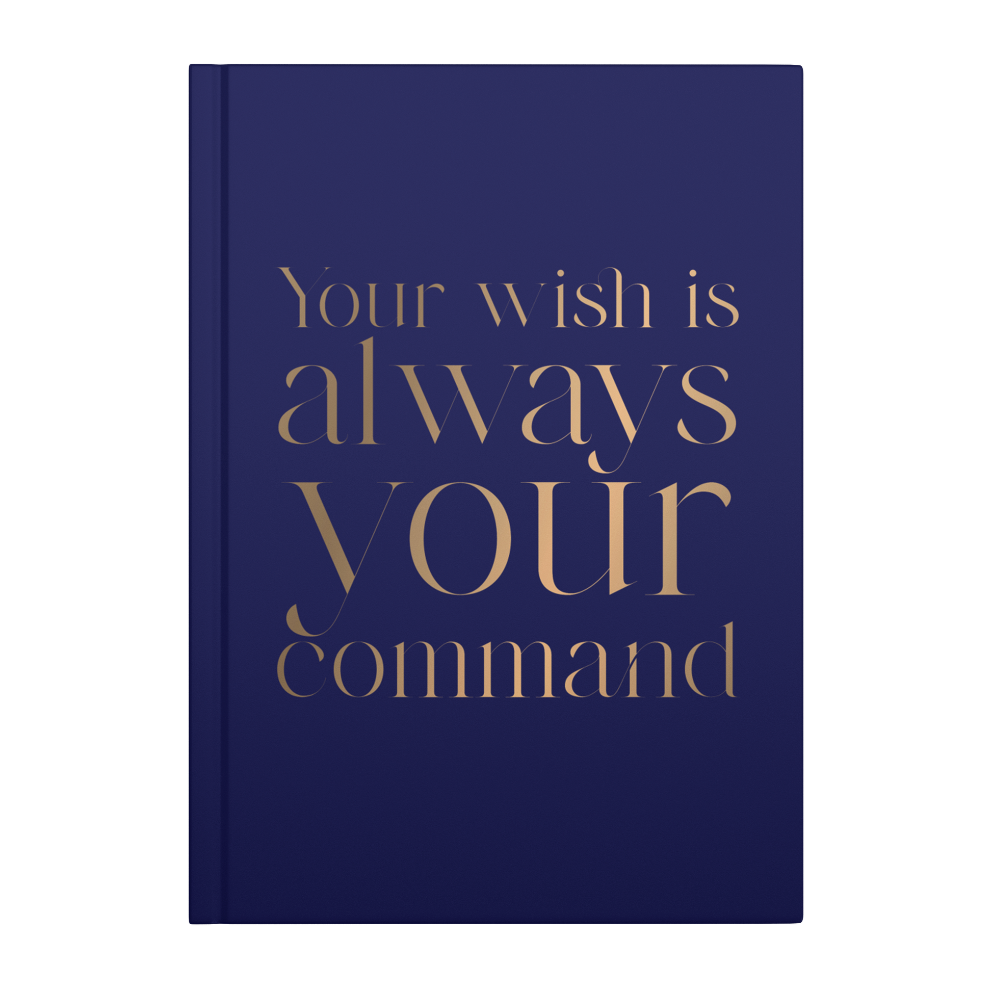 Your_Wish_Is_Always_Your_Command_Hardbac_Cover_Front_Mockup.png