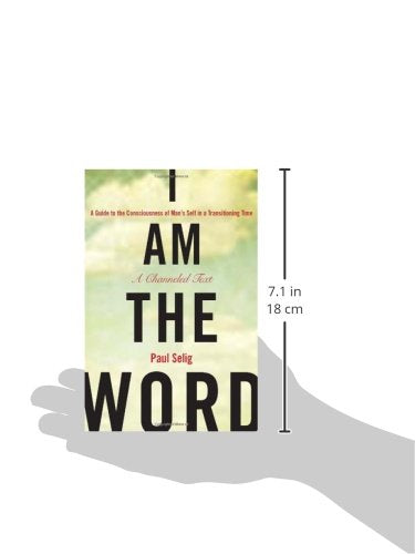 I Am the Word: A Guide to the Consciousness of Man's Self in a Transitioning Time (Mastery Trilogy/Paul Selig Series)