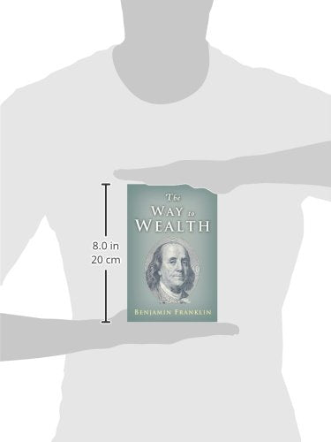 The Way to Wealth: Ben Franklin on Money and Success