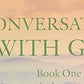 Conversations With God : An Uncommon Dialogue