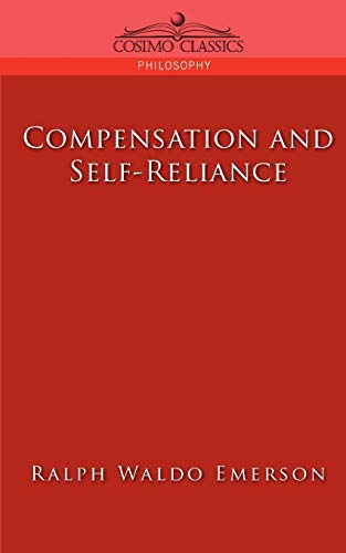 Compensation and Self-Reliance (Cosimo Classics Philosophy)