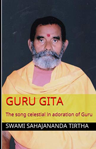 Guru Gita: The song celestial in adoration of Guru