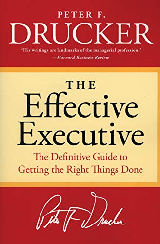 L'exécutif efficace : le guide définitif pour faire les bonnes choses (Harperbusiness Essentials)