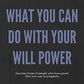 What you can do with your will power (Annotated): Success stories of people who have paved their own way to prosperity.