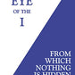 The Eye of the I: From Which Nothing Is Hidden