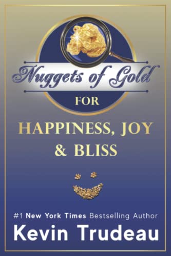 Nuggets of Gold for Happiness, Joy & Bliss