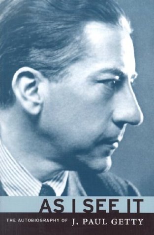 Comme je le vois: l'autobiographie de J. Paul Getty