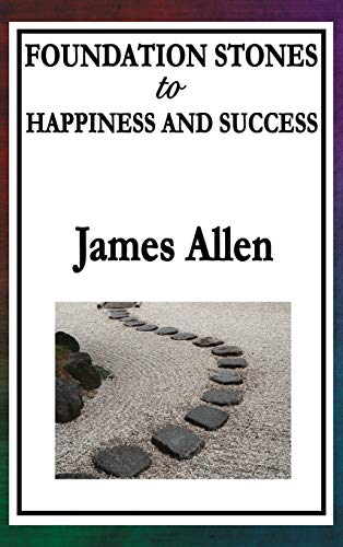 Foundation Stones to Happiness and Success