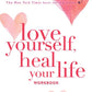 Love Yourself, Heal Your Life Workbook