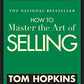 How to Master the Art of Selling