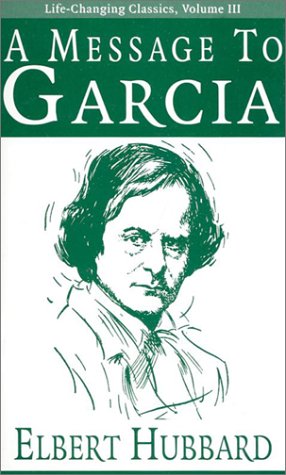 Un mensaje a García (Clásicos que cambian la vida) (Volumen III)