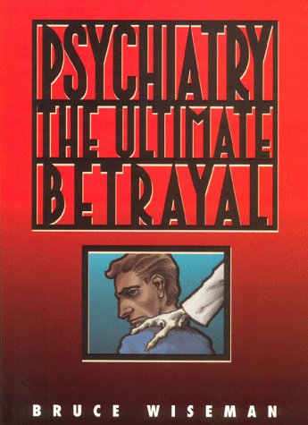 La psychiatrie, l'ultime trahison