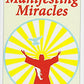 Manifesting Miracles: Specific Instructions and 36 Answers to Your Questions About Manifestation (Neville Explains the Bible)