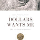 Dollars Want Me: La nouvelle route vers l'opulence