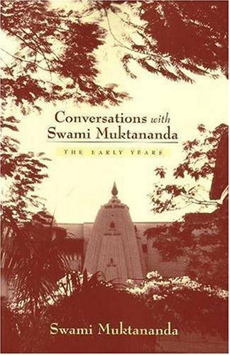 Conversations avec Swami Muktananda : les premières années