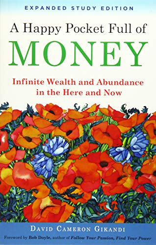 Un bolsillo feliz lleno de dinero, edición de estudio ampliada: Riqueza y abundancia infinitas en el aquí y ahora