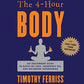 The 4 Hour Body: An Uncommon Guide to Rapid Fat Loss, Incredible Sex and Becoming Superhuman