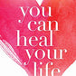 You Can Heal Your Life