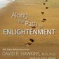 Along the Path to Enlightenment: 365 Daily Reflections from David R. Hawkins