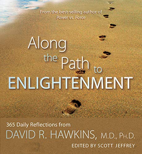 A lo largo del camino hacia la iluminación: 365 reflexiones diarias de David R. Hawkins