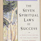 The Seven Spiritual Laws of Success: A Practical Guide to the Fulfillment of Your Dreams