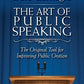 The Art of Public Speaking: The Original Tool for Improving Public Oration