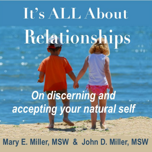 It's ALL About Relationships: On Discerning and Accepting Your Natural Self (Digital Download Book)