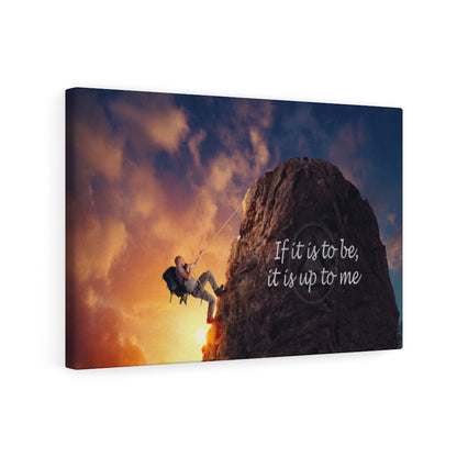 If it is to be, it is up to me - Canvas Wrap