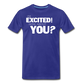 I'm Excited Men's Premium T-Shirt - royal blue