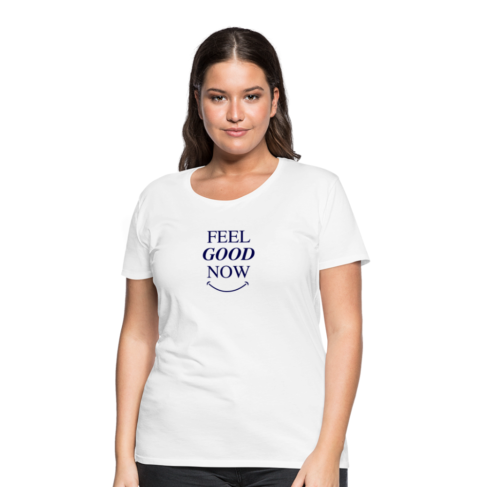 Women’s Feel Good Now Premium T-Shirt - white