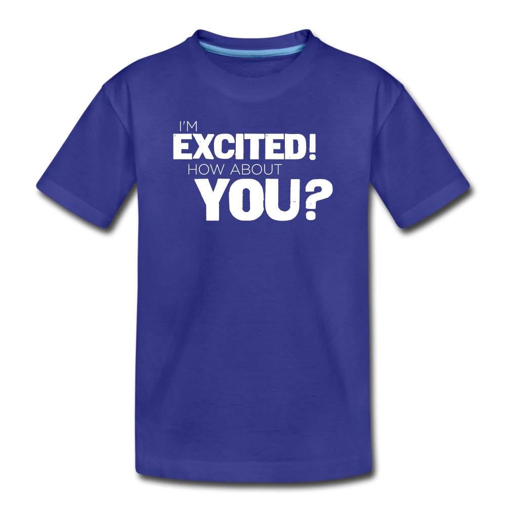 Youth I'm Excited Premium T-Shirt - royal blue